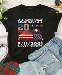 9-11 Memorial Shirt, All Gave Some, Some Gave All Unisex T Shirt, September 11th - 20th Anniversary Shirt, Never Forget 2001 2021 4