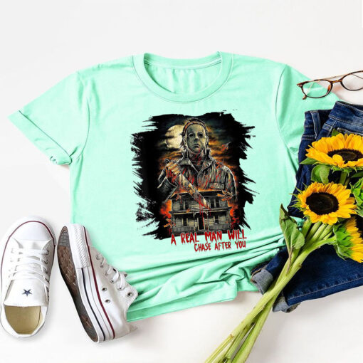 A Real Man Will Chase After You T-Shirt