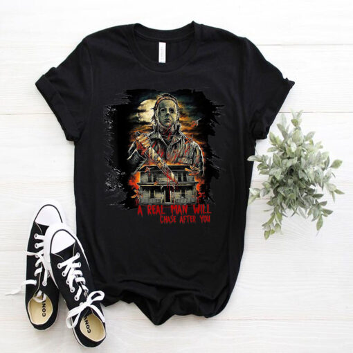 A Real Man Will Chase After You T-Shirt