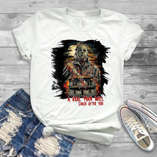 A Real Man Will Chase After You T-Shirt