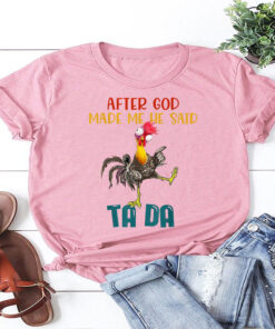 After God Made Me He Said Tada, Funny Chicken Outfits T-Shirt,Funny Chicken Shirt, Vintage Chicken Shirt, Chicken Lover Shirt