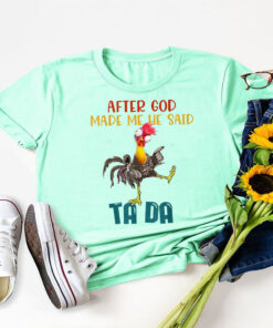 After God Made Me He Said Tada, Funny Chicken Outfits T-Shirt,Funny Chicken Shirt, Vintage Chicken Shirt, Chicken Lover Shirt