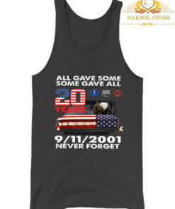 All Gave Some Some Gave ALL 20 Yes 9-11-2021 Never Forget T Shirt