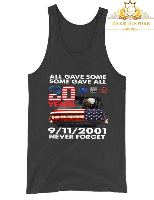 All Gave Some Some Gave ALL 20 Yes 9-11-2021 Never Forget T Shirt