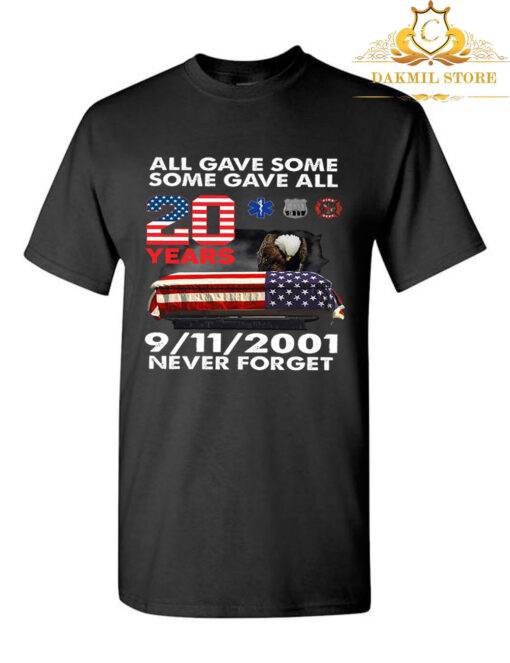 All Gave Some Some Gave ALL 20 Yes 9-11-2021 Never Forget T Shirt