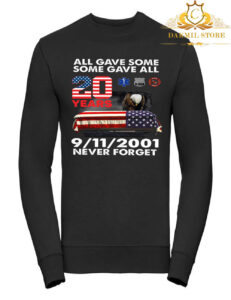 All Gave Some Some Gave ALL 20 Yes 9-11-2021 Never Forget T Shirt
