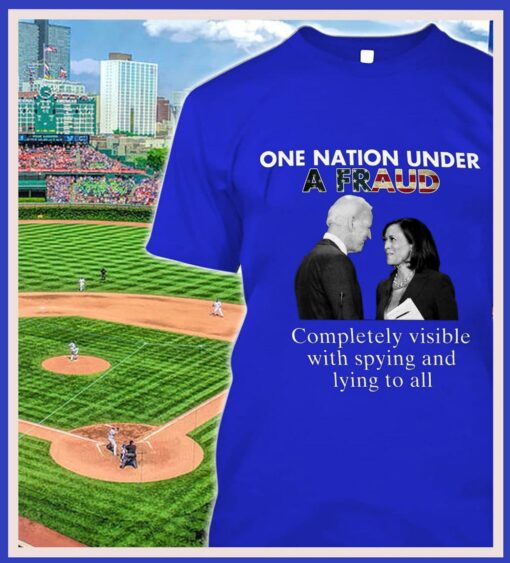 Best Biden-Harris One Nation Under A Fraud Completely Visible With Spying And Lying To All Shirt 2