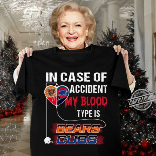 Original Chicago Bear and Chicago Cubs In case of accident my blood type is Bears Cubs shirt 3