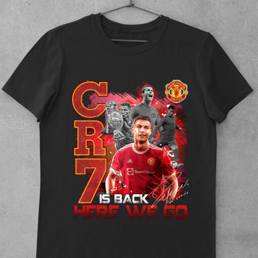 Official Cristiano Ronaldo CR7 Is Back Here We Go Man UTD Signature Shirt 1