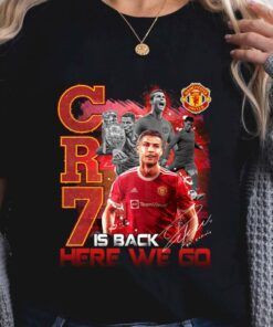 Official Cristiano Ronaldo CR7 Is Back Here We Go Man UTD Signature Shirt 5