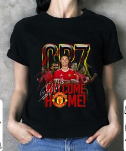 Awesome Cristiano Ronaldo CR7 Welcome Home Back To Man UTD Signature Shirt 6