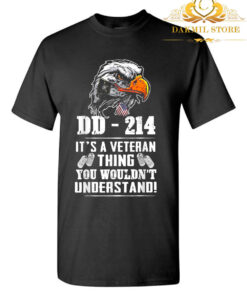 DD-214 Its A Veteran Thing You Wouldnt Understand T-Shirt