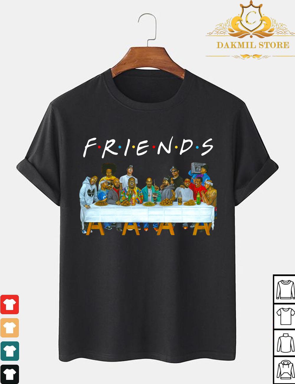 Friends Legends Rappers Last Supper Shirt