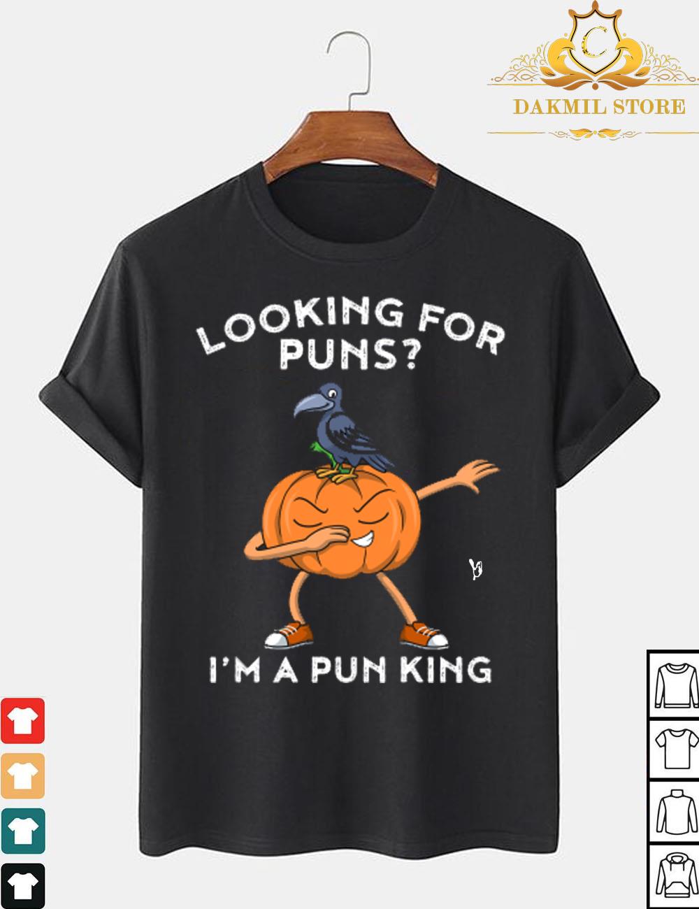 Funny Dabbing pumpkin looking for puns I'm a pun king T-shirt