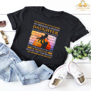 God blessed me with you an angle my freaking awesome daughter vintage T-shirt