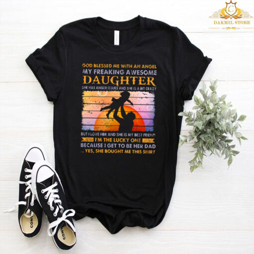 God blessed me with you an angle my freaking awesome daughter vintage T-shirt