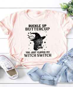 Halloween Cat Buckle Up Buttercup You Just Flipped My Witch Switch T-Shirt