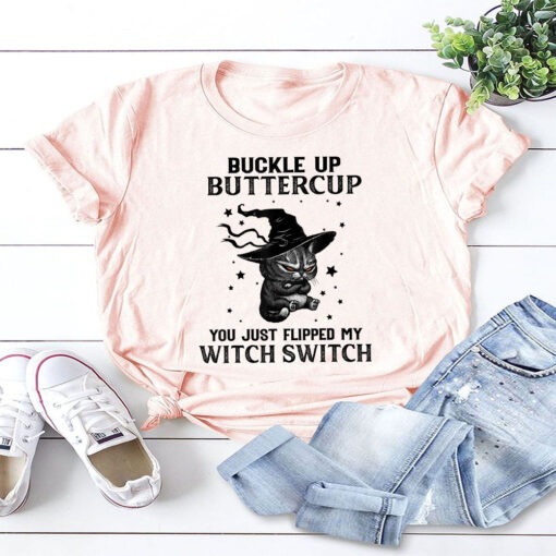 Halloween Cat Buckle Up Buttercup You Just Flipped My Witch Switch T-Shirt
