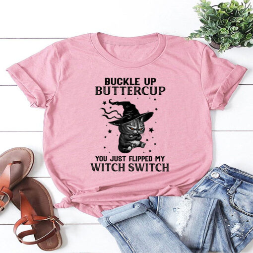 Halloween Cat Buckle Up Buttercup You Just Flipped My Witch Switch T-Shirt