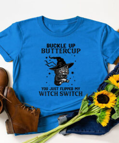 Halloween Cat Buckle Up Buttercup You Just Flipped My Witch Switch T-Shirt