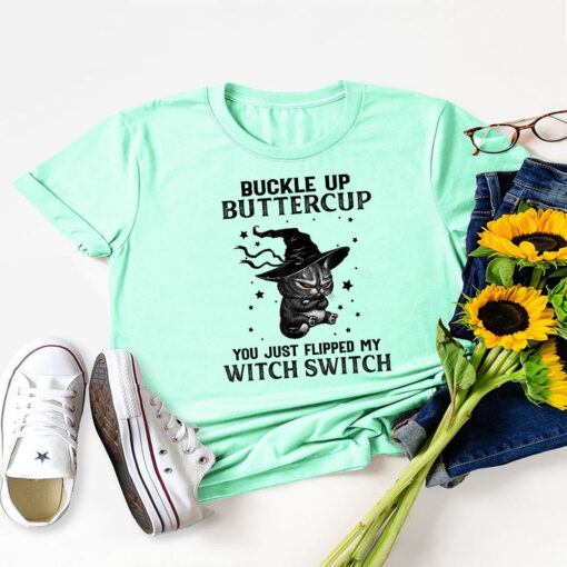 Halloween Cat Buckle Up Buttercup You Just Flipped My Witch Switch T-Shirt