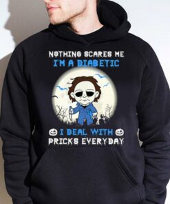 Awesome Halloween Michael Myers nothing scares me i'm a Diabetic i deal with pricks everyday shirt 7