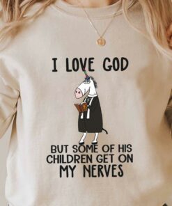 I Love God But Some Of His Children Get On My Nerves Shirt, Funny Christian Shirt, I Love God For Men Shirt 6