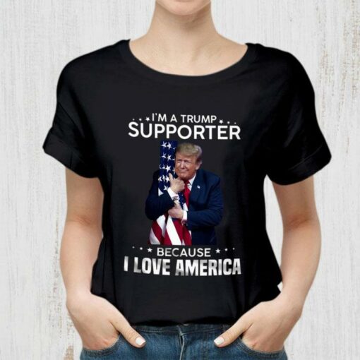 Funny I'm A Donald Trump Supporter Because I Love American Flag Shirt 2