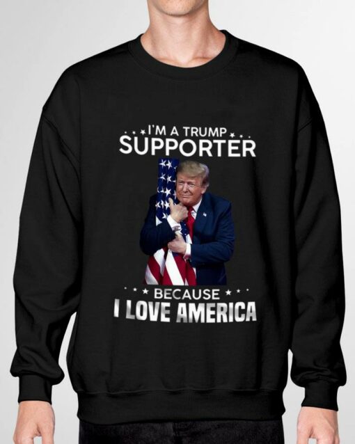 Funny I'm A Donald Trump Supporter Because I Love American Flag Shirt 3