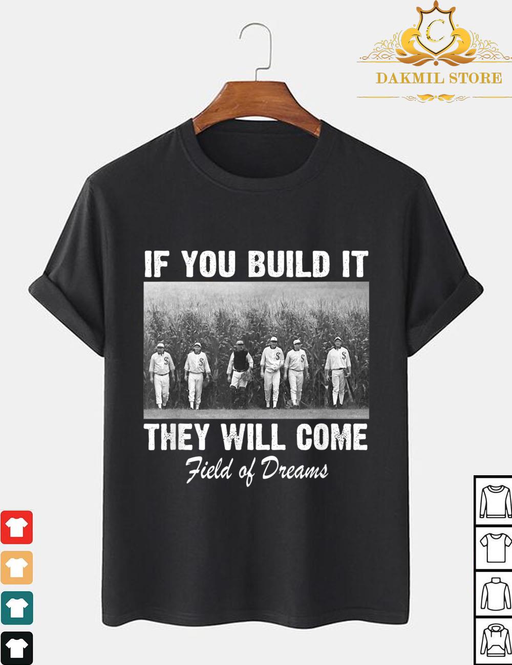 If you build it they will come Field Of Dreams shirt