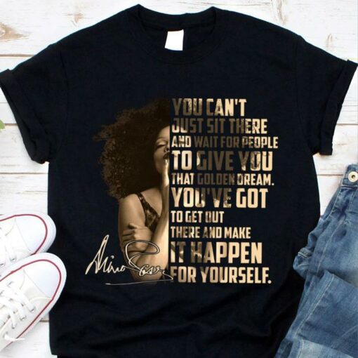 Funny Janet Jackson Signature You can't just sit there and wait for people to give you that golden dream shirt 1