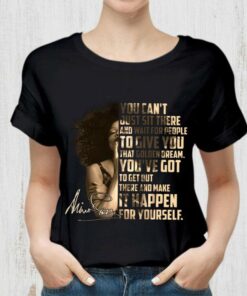 Funny Janet Jackson Signature You can't just sit there and wait for people to give you that golden dream shirt 5
