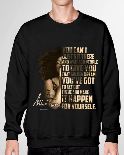 Funny Janet Jackson Signature You can't just sit there and wait for people to give you that golden dream shirt 3