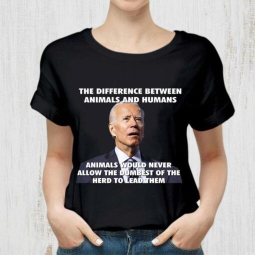 Awesome Joe Biden The Difference Between Animals And Humans Shirt 2