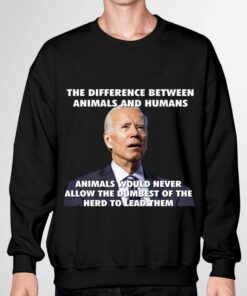 Awesome Joe Biden The Difference Between Animals And Humans Shirt 6