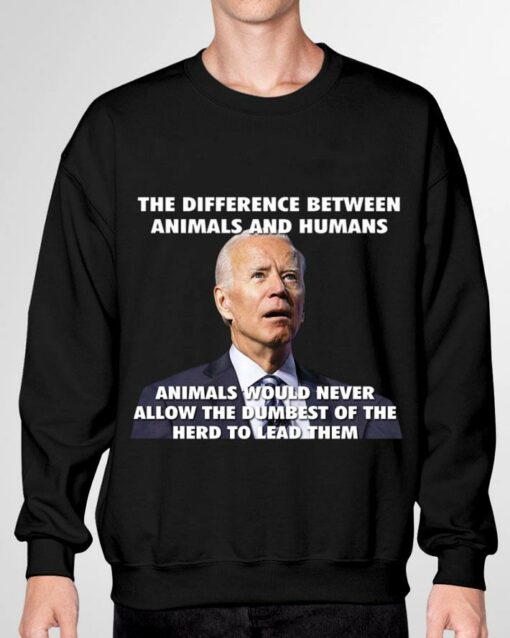 Awesome Joe Biden The Difference Between Animals And Humans Shirt 3