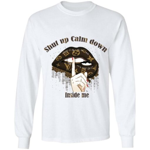 Hot Louis Vuitton mashup Lips shut up calm down inside me shirt 2