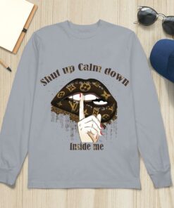 Hot Louis Vuitton mashup Lips shut up calm down inside me shirt 7