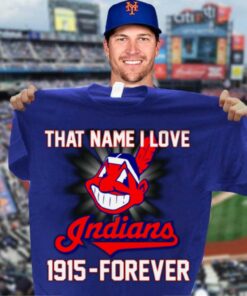Hot MLB Cleveland Indians That Name I Love Indians 1915-Forever shirt 6