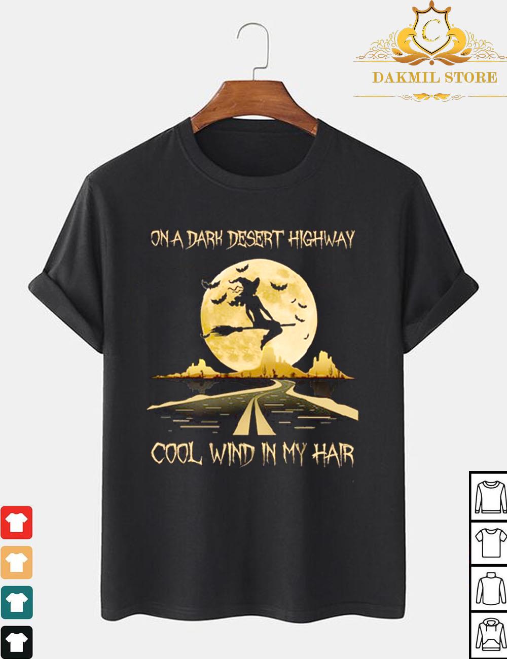 On A Dark Desert Highway Cool Wind In My Hair Shirt,Witch Halloween Costumes, Witches Halloween Shirt