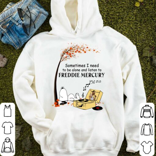 Best Peanuts Snoopy Sometime I Need To Be Alone And Listen To Freddie Mercury Shirt 4