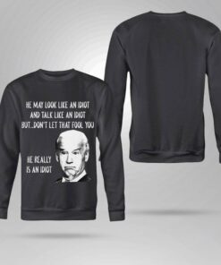 Hot President Joe Biden he really is an idiot shirt 7
