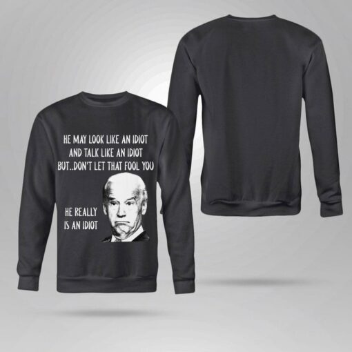 Hot President Joe Biden he really is an idiot shirt 4