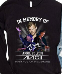 Premium RIP Avicii In Memory Of April 20 2018 thank you for the memories signature shirt 7