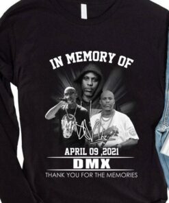 Awesome RIP DMX In Memory Of April 09 2021 Signature Thank You For The Memories Ruff Ryders Shirt 7