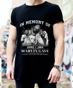 Original RIP Marvin Gaye In Memory Of April 1 1984 Thank Memories Shirt 5