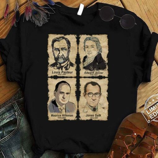 Original Scientists Louis Pasteur Edward Jenner Maurice Hilleman Jonas Salk Shirt 1