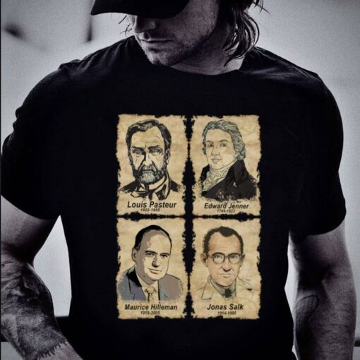 Original Scientists Louis Pasteur Edward Jenner Maurice Hilleman Jonas Salk Shirt 2