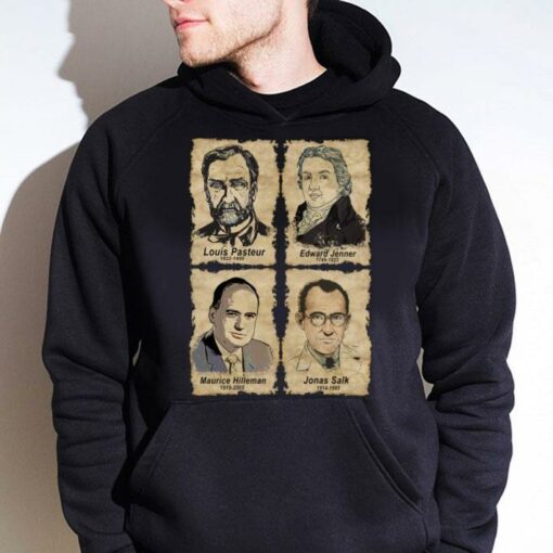 Original Scientists Louis Pasteur Edward Jenner Maurice Hilleman Jonas Salk Shirt 4