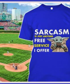 Premium Star Wars Baby Yoda Sarcasm Is Just Another Free Service I Offer Shirt 5